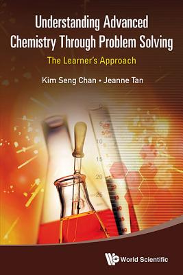 ISBN 9789814578905 Understanding Advanced Chemistry Through Problem Solving: The Learner's Approach (in 2 Volumes)/WORLD SCIENTIFIC PUB CO INC/Kim Seng Chan 本・雑誌・コミック 画像