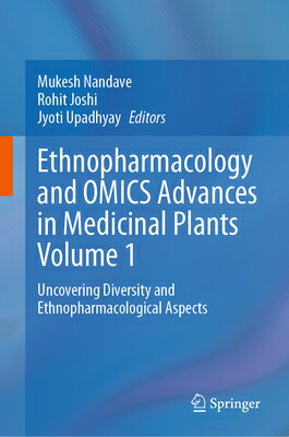 ISBN 9789819723669 Ethnopharmacology and Omics Advances in Medicinal Plants Volume 1: Uncovering Diversity and Ethnopha 2024/SPRINGER NATURE/Mukesh Nandave 本・雑誌・コミック 画像