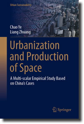 ISBN 9789819918058 Urbanization and Production of Space: A Multi-Scalar Empirical Study Based on China's Cases 2023/SPRINGER NATURE/Chao Ye 本・雑誌・コミック 画像