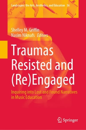 ISBN 9789819962761 Traumas Resisted and Re Engaged Inquiring into Lost and Found Narratives in Music Education 本・雑誌・コミック 画像