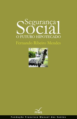 ISBN 9789898424181 Seguran?a Social: O Futuro Hipotecado Fernando Ribeiro Mendes 本・雑誌・コミック 画像