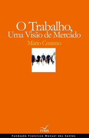 ISBN 9789898424761 O Trabalho, Uma Vis?o de Mercado M?rio Centeno 本・雑誌・コミック 画像