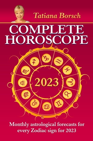 ISBN 9789925579938 Complete Horoscope 2023 Monthly Astrological Forecasts for Every Zodiac Sign for 2023 Tatiana Borsch 本・雑誌・コミック 画像