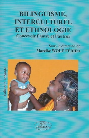 ISBN 9791090590038 Bilinguisme, interculturel et ethnologieConcevoir l'autre et l'autrui Mareike WOLF-FEDIDA 本・雑誌・コミック 画像