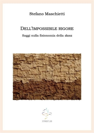 ISBN 9791222434896 Dell'impossibile rigore Saggi sulla fisionomia della doxa Stefano Maschietti 本・雑誌・コミック 画像