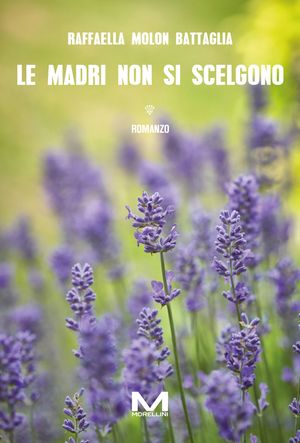 ISBN 9791255272236 Le madri non si scelgono Raffaella Molon Battaglia 本・雑誌・コミック 画像