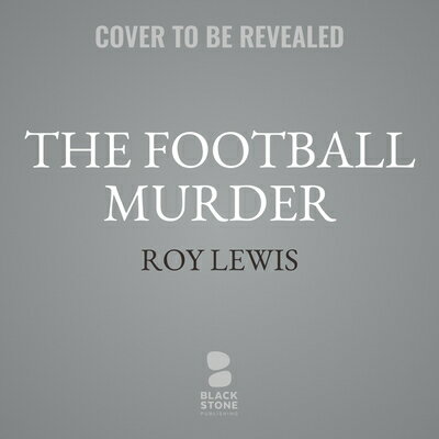 ISBN 9798200986682 The Football Murder/BLACKSTONE PUB/Roy Lewis 本・雑誌・コミック 画像