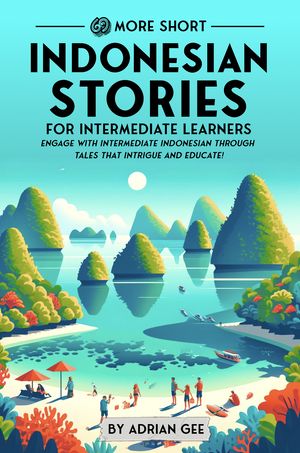 ISBN 9798325236730 69 More Short Indonesian Stories for Intermediate Learners Engage with Intermediate Indonesian Through Tales That Intrigue and Educate! Adrian Gee 本・雑誌・コミック 画像