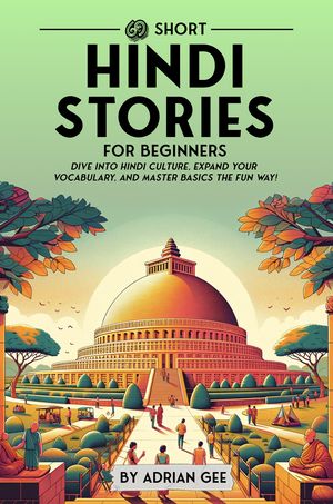 ISBN 9798326070593 69 Short Hindi Stories for Beginners Dive Into Hindi Culture, Expand Your Vocabulary, and Master Basics the Fun Way! Adrian Gee 本・雑誌・コミック 画像