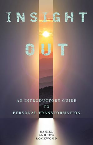 ISBN 9798765253229 Insight Out An Introductory Guide to Personal Transformation Daniel Andrew Lockwood 本・雑誌・コミック 画像