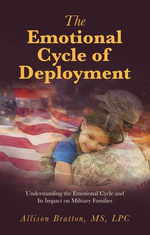 ISBN 9798765253380 The Emotional Cycle of Deployment Understanding the Emotional Cycle and Its Impact on Military Families Allison Bratton MS LPC 本・雑誌・コミック 画像