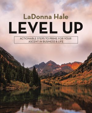 ISBN 9798765254806 Level Up Actionable Steps to Prime for Your Ascent in Business & Life LaDonna Hale 本・雑誌・コミック 画像