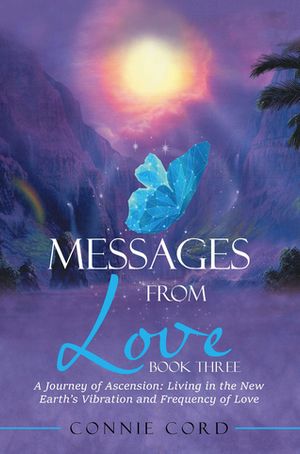 ISBN 9798765255667 Messages from Love A Journey of Ascension: Living in the New Earth’s Vibration and Frequency of Love Connie Cord 本・雑誌・コミック 画像