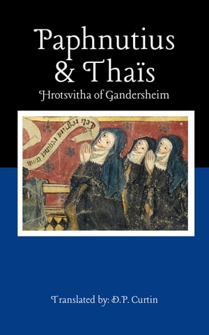 ISBN 9798869158390 Paphnutius & Thais Hrotsvita of Gandersheim 本・雑誌・コミック 画像