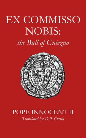 ISBN 9798869283177 Ex Commisso Nobis the Bull of Gniezno Pope Innocent II 本・雑誌・コミック 画像