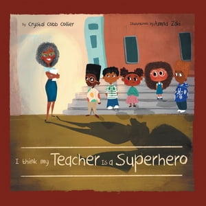 ISBN 9798886120158 I think my Teacher Is a Superhero Crystal Cobb Collier 本・雑誌・コミック 画像