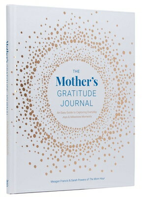 ISBN 9798886741322 The Mother's Gratitude Journal: An Easy Guide to Capturing Everyday Joys and Milestone Moments/WELDON OWEN/Meagan Francis 本・雑誌・コミック 画像