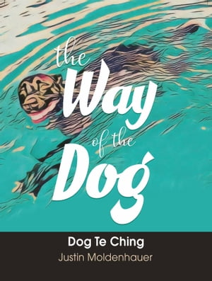 ISBN 9798886830224 The Way of the Dog Dog Te Ching Justin Moldenhauer 本・雑誌・コミック 画像