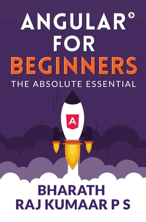 ISBN 9798887330419 Angular for Beginners The Absolute Essential Bharath Raj Kumaar P S 本・雑誌・コミック 画像