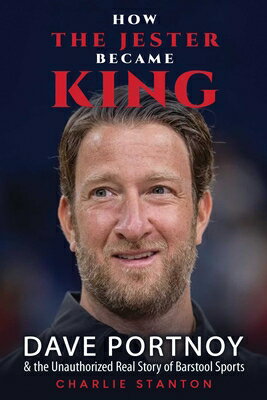 ISBN 9798888459645 How the Jester Became King: Dave Portnoy and the Unauthorized Real Story of Barstool Sports/POST HILL PR/Charlie Stanton 本・雑誌・コミック 画像