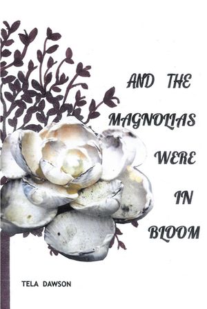 ISBN 9798891300231 And the Magnolias were in Bloom Tela Dawson 本・雑誌・コミック 画像