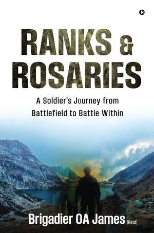 ISBN 9798891337923 Ranks & Rosaries A Soldier's Journey from Battlefield to Battle Within Brigadier OA James Retd 本・雑誌・コミック 画像