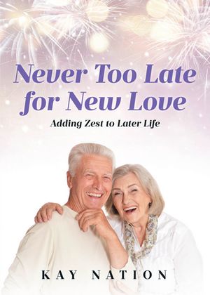 ISBN 9798893150032 Never Too Late for New Love Adding Zest to Later Life Kay Nation 本・雑誌・コミック 画像