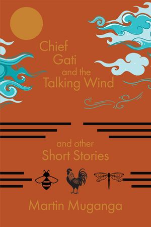 ISBN 9798893155259 Chief Gati and the Talking Wind and Other Short Stories Martin Muganga 本・雑誌・コミック 画像