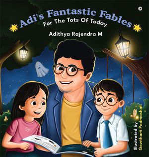 ISBN 9798894759869 Adi's Fantastic Fables For The Tots of Today Dr. Adithya Rajendra M 本・雑誌・コミック 画像