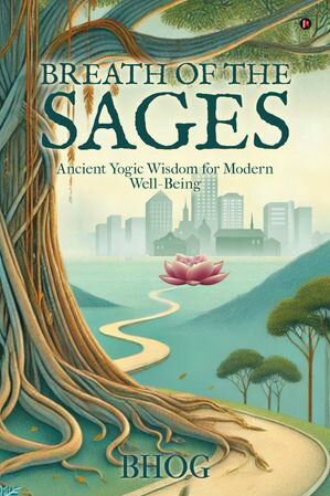 ISBN 9798895563984 Breath of the Sages: Ancient Yogic Wisdom for Modern Well-Being BHOG 本・雑誌・コミック 画像