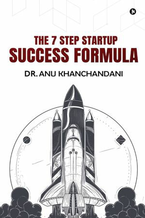 ISBN 9798896103851 The 7Step Startup Success Formula Dr. Anu Khanchandani 本・雑誌・コミック 画像