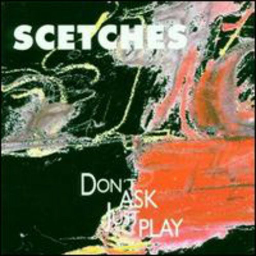 EAN 4011687212729 Don’t Ask， Just Play Scetches CD・DVD 画像