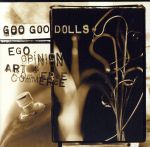 EAN 4029758271124 Ego Opinion Art and Commerce / Goo Goo Dolls CD・DVD 画像