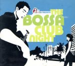 EAN 4260036280722 Bossa Club Night / Various Artists CD・DVD 画像