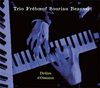 EAN 5000091935330 Trio Freboef Souriau Beausset / Droles D'oiseaux CD・DVD 画像