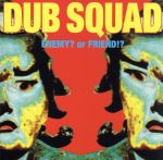 EAN 5030094029422 Enemy Or Friend Dub Squad CD・DVD 画像