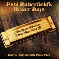 EAN 5292317200821 Paul Butterfield's Better Days / Take Your Pleasure Where You Find It: Live At The Record Plant 1973 CD・DVD 画像