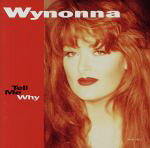 UPC 0008811082222 Tell Me Why WynonnaJudd CD・DVD 画像
