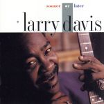 UPC 0011661951129 Sooner Or Later / Larry Davis CD・DVD 画像