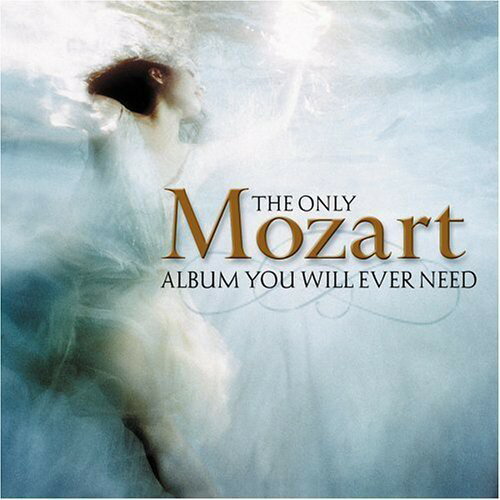 UPC 0015095573025 Only Mozart Album You Will Ever Need Mozart CD・DVD 画像