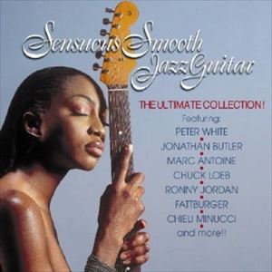 UPC 0016351511522 Sensuous Smooth Jazz Guitar -ultimate Collection 輸入盤 CD・DVD 画像
