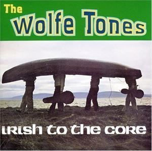 UPC 0016351523327 WOLFE TONES ウルフ・トーンズ IRISH TO THE CORE CD CD・DVD 画像