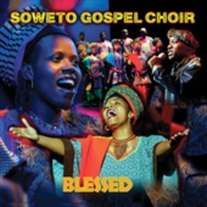 UPC 0016351663825 Soweto Gospel Choir ソウェトゴスペルクワイヤ. / Blessed 輸入盤 CD・DVD 画像