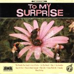 UPC 0016861839628 To My Surprise / To My Surprise CD・DVD 画像