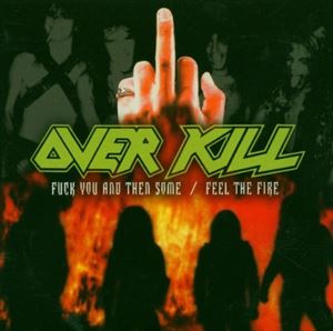 UPC 0020286297222 Overkill オーバーキル / Feel The Fire / F**k You & Thensome 輸入盤 CD・DVD 画像