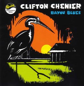 UPC 0022211213925 CLIFTON CHENIER クリフトン・シェニエ BAYOU BLUES CD CD・DVD 画像