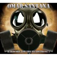 UPC 0026656203626 Omar Santana / Hardcore For The Headstrong 5 輸入盤 CD・DVD 画像