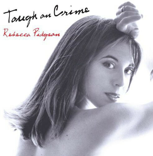 UPC 0030206151220 Tough on Crime / Rebecca Pidgeon CD・DVD 画像