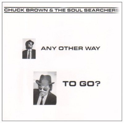 UPC 0033585550127 Any Other Way to Go ChuckBrown＆TheSoulSearchers CD・DVD 画像
