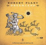 UPC 0044006346526 Dreamland (Bonus CD) / Robert Plant CD・DVD 画像